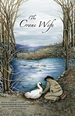  The Crane Wife: A Timeless Tale of Sacrifice, Love, and Unexpected Transformation 